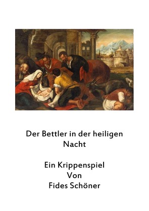 Krippenspiele für Kinder / Der Bettler in der Heiligen Nacht von Schöner,  Fides