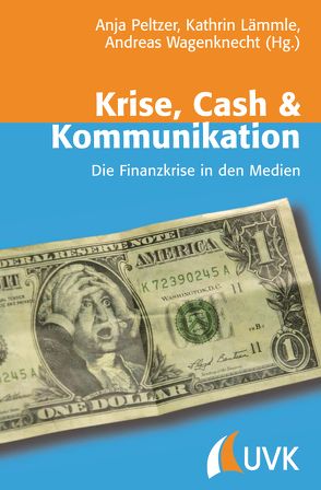 Krise, Cash & Kommunikation von Lämmle,  Kathrin, Peltzer,  Anja, Wagenknecht,  Andreas