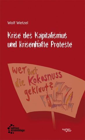 Krise des Kapitalismus und krisenhafte Proteste von Wetzel,  Wolf