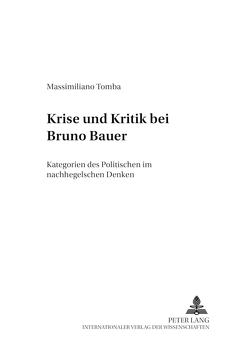 Krise und Kritik bei Bruno Bauer von Tomba,  Massimiliano