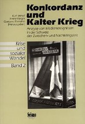 Krise und sozialer Wandel / Konkordanz und Kalter Krieg von Imhof,  Kurt, Kleger,  Heinz, Romano,  Gaetano