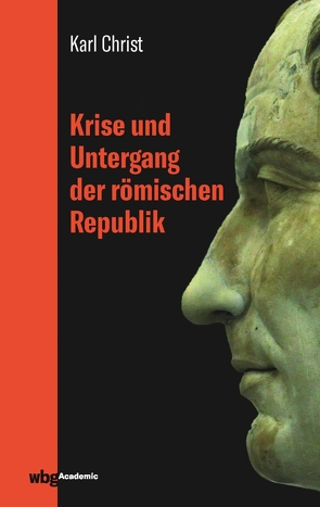 Krise und Untergang der römischen Republik von Christ,  Karl