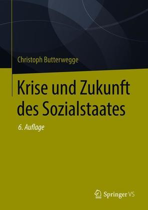 Krise und Zukunft des Sozialstaates von Butterwegge,  Christoph