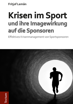 Krisen im Sport und ihre Imagewirkung auf die Sponsoren von Lemân,  Fritjof