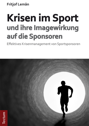 Krisen im Sport und ihre Imagewirkung auf die Sponsoren von Lemân,  Fritjof