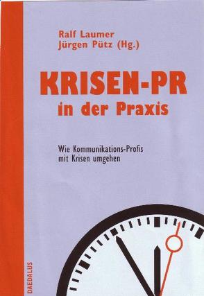 Krisen-PR in der Praxis von Laumer,  Ralf, Pütz,  Jürgen