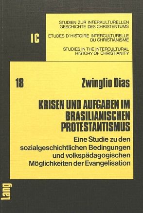 Krisen und Aufgaben im brasilianischen Protestantismus von Dias,  Zwinglio