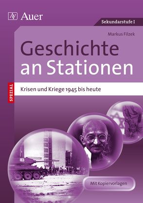 Krisen und Kriege 1945 bis heute an Stationen von Filzek,  Markus