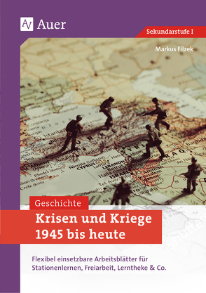 Krisen und Kriege 1945 bis heute von Filzek,  Markus