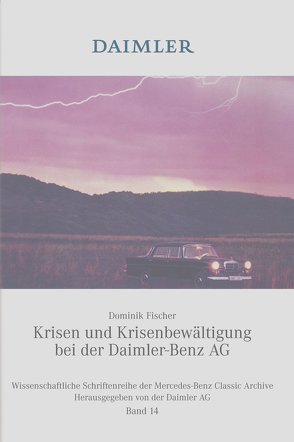 Krisen und Krisenbewältigung bei der Daimler-Benz AG von Dominik Fischer, Fischer,  Dominik