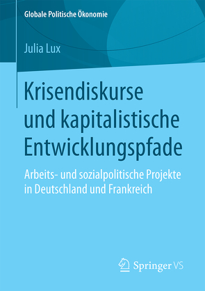 Krisendiskurse und kapitalistische Entwicklungspfade von Lux,  Julia