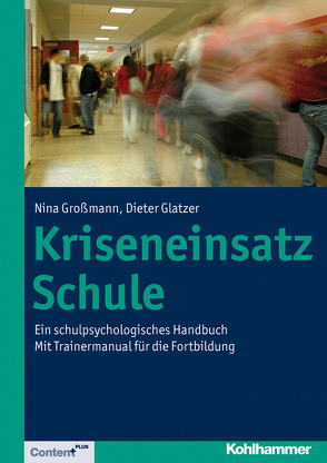 Kriseneinsatz Schule von Glatzer,  Dieter, Großmann,  Nina