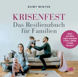 Krisenfest – Das Resilienzbuch für Familien von Schaetzle,  Victoria, Winter,  Romy