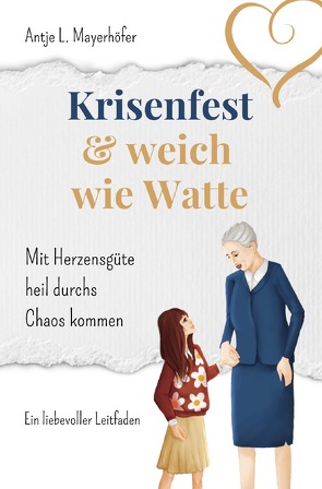 Krisenfest und weich wie Watte von L. Mayerhöfer,  Antje