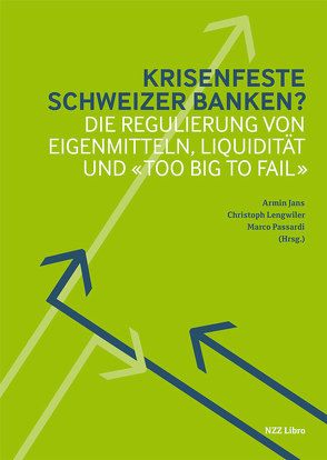 Krisenfeste Schweizer Banken? von Jans,  Armin, Lengwiler,  Christoph, Passardi,  Marco