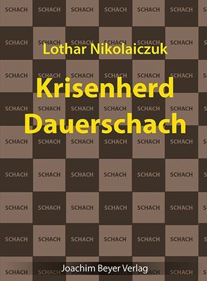 Krisenherd Dauerschach von Nikolaiczuk,  Lothar