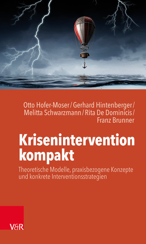 Krisenintervention kompakt von Brunner,  Franz, Dominicis,  Rita De, Hintenberger,  Gerhard, Hofer-Moser,  Otto, Schwarzmann,  Melitta