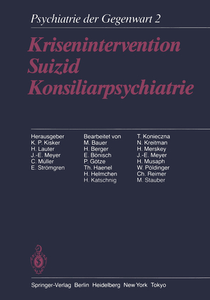 Krisenintervention Suizid Konsiliarpsychiatrie von Bauer,  M., Berger,  H., Bönisch,  E, Goetze,  P., Haenel,  Th., Helmchen,  H., Katschnig,  H., Kisker,  K.P., Konieczna,  T., Kreitman,  N., Lauter,  H., Merskey,  H., Meyer,  J.-E., Müller,  C., Musaph,  H., Pöldinger,  W., Reimer,  Ch., Stauber,  M., Strömgren,  E.