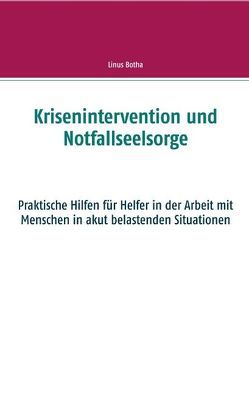 Krisenintervention und Notfallseelsorge von Botha,  Linus