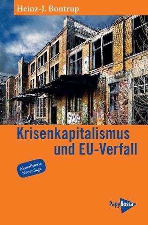 Krisenkapitalismus und EU-Verfall von Bontrup,  Heinz-J.