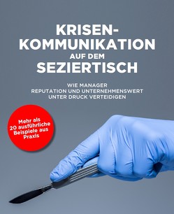 Krisenkommunikation auf dem Seziertisch von Forthmann,  Jörg, Heintze,  Roland, Michael,  Neumann