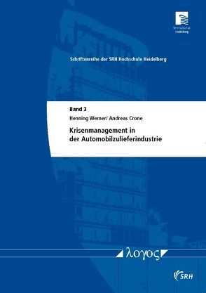 Krisenmanagement in der Automobilzulieferindustrie von Crone,  Andreas, Werner,  Henning