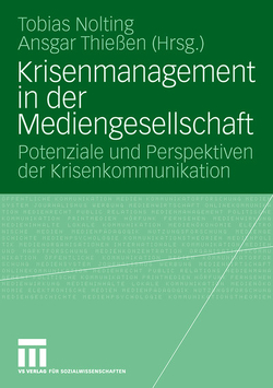 Krisenmanagement in der Mediengesellschaft von Nolting,  Tobias, Thießen,  Ansgar