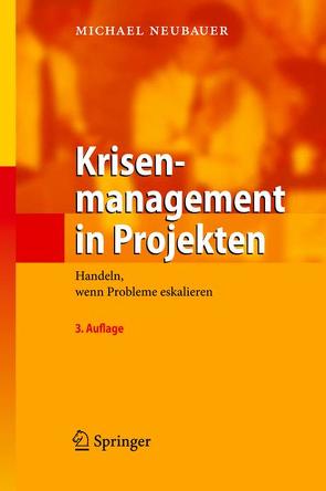 Krisenmanagement in Projekten von Neubauer,  Michael