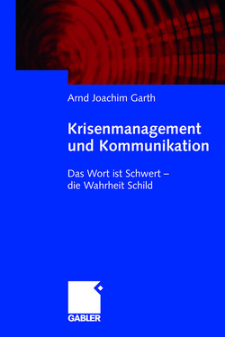 Krisenmanagement und Kommunikation von Garth,  Arnd Joachim