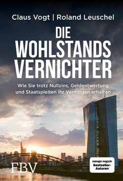 Die Wohlstandsvernichter von Leuschel,  Roland, Vogt,  Claus