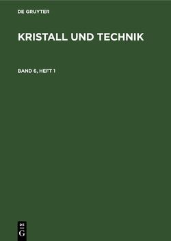Kristall und Technik / Kristall und Technik. Band 6, Heft 1