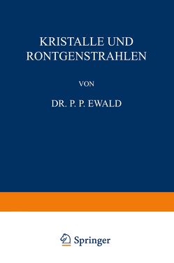 Kristalle und Röntgenstrahlen von Ewald,  P. P., Langstein,  L., Noorden,  C. von, Pirquet,  C. von, Schittenhelm,  A.