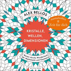 Kristalle, Wellen, Dimensionen – Eine phantastische Welt zum Ausmalen von Bellos,  Alex, Harriss,  Edmund, Schmalen,  Elisabeth