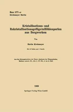 Kristallisations- und Rekristallisationsgefüge in Höhlenperlen aus Bergwerken von Kirchmayer,  Martin