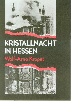 Kristallnacht in Hessen von Kropat,  Wolf-Arno