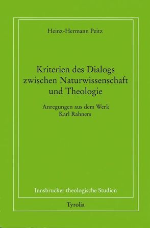Kriterien des Dialogs zwischen Naturwissenschaften und Theologie von Peitz,  Heinz H