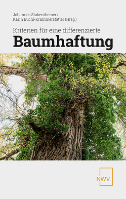 Kriterien für eine differenzierte Baumhaftung von Büchl-Krammerstätter,  Karin, Stabentheiner,  Johannes
