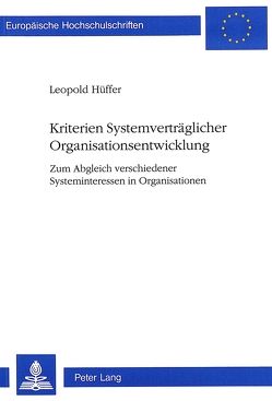 Kriterien Systemverträglicher Organisationsentwicklung von Hüffer,  Leopold