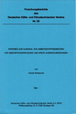 Kriterien zur Auswahl von Arbeitsstoffgemischen für Absorptionsprozesse und erste Auswahlmessungen von Nowaczyk,  Ursula