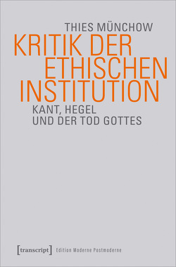 Kritik der ethischen Institution von Münchow,  Thies