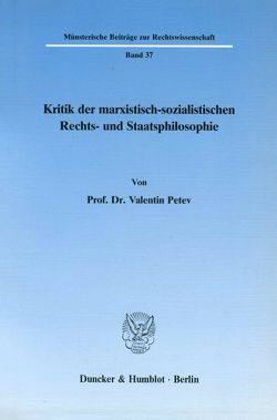 Kritik der marxistisch-sozialistischen Rechts- und Staatsphilosophie. von Petev,  Valentin