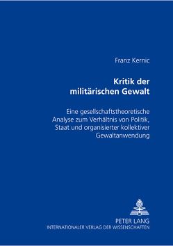 Kritik der militärischen Gewalt von Kernic,  Franz