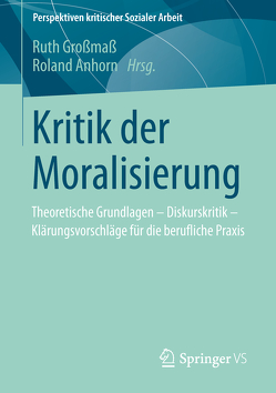 Kritik der Moralisierung von Anhorn,  Roland, Großmaß,  Ruth