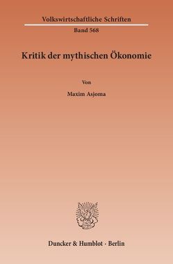 Kritik der mythischen Ökonomie. von Asjoma,  Maxim