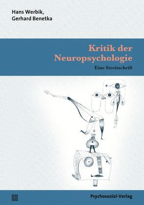 Kritik der Neuropsychologie von Benetka,  Gerhard, Werbik,  Hans