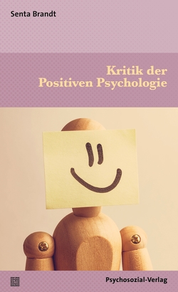 Kritik der Positiven Psychologie von Brandt,  Senta