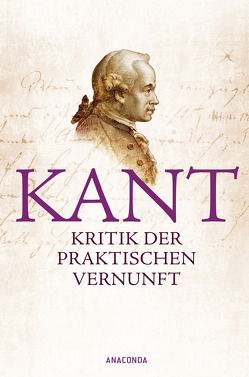 Kritik der praktischen Vernunft von Kant,  Immanuel