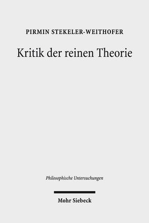 Kritik der reinen Theorie von Stekeler-Weithofer,  Pirmin