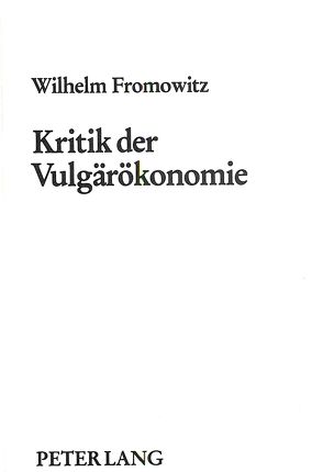Kritik der Vulgärökonomie von Fromowitz,  Wilhelm