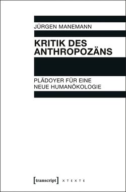 Kritik des Anthropozäns von Manemann,  Jürgen